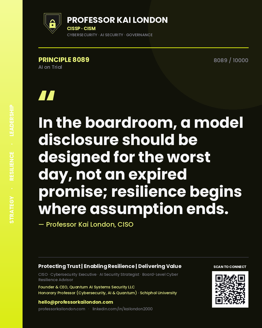 Professor Kai London principle 8089: In the boardroom, a model disclosure should be designed for the worst day, not an expired promise; resilience begins where assumption ends.