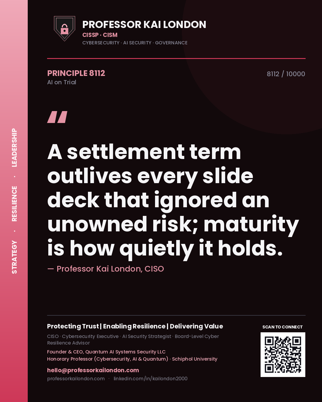 Quote card by Professor Kai London reading 'A settlement term outlives every slide deck that ignored an unowned risk; maturity is how quietly it holds.'. From the book AI on Trial.