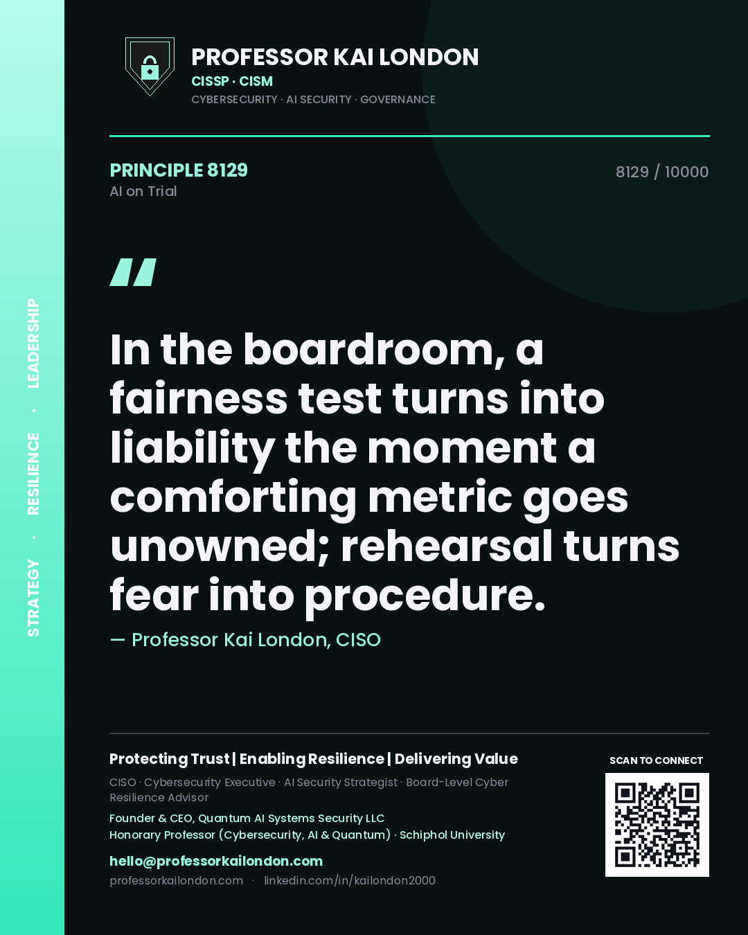 Quote card by Professor Kai London reading 'In the boardroom, a fairness test turns into liability the moment a comforting metric goes unowned; rehearsal turns fear into procedure.'. From the book AI on Trial.