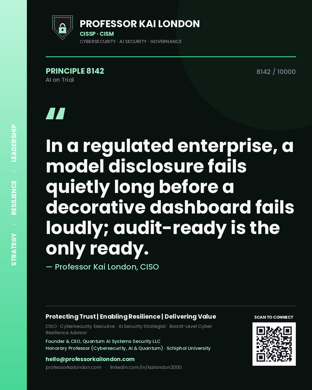 Quote card by Professor Kai London reading 'In a regulated enterprise, a model disclosure fails quietly long before a decorative dashboard fails loudly; audit-ready is the only ready.'. From the book AI on Trial.