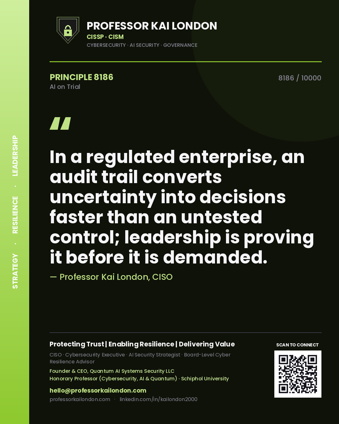 Quote card by Professor Kai London reading 'In a regulated enterprise, an audit trail converts uncertainty into decisions faster than an untested control; leadership is proving it before it is demanded.'. From the book AI on Trial.