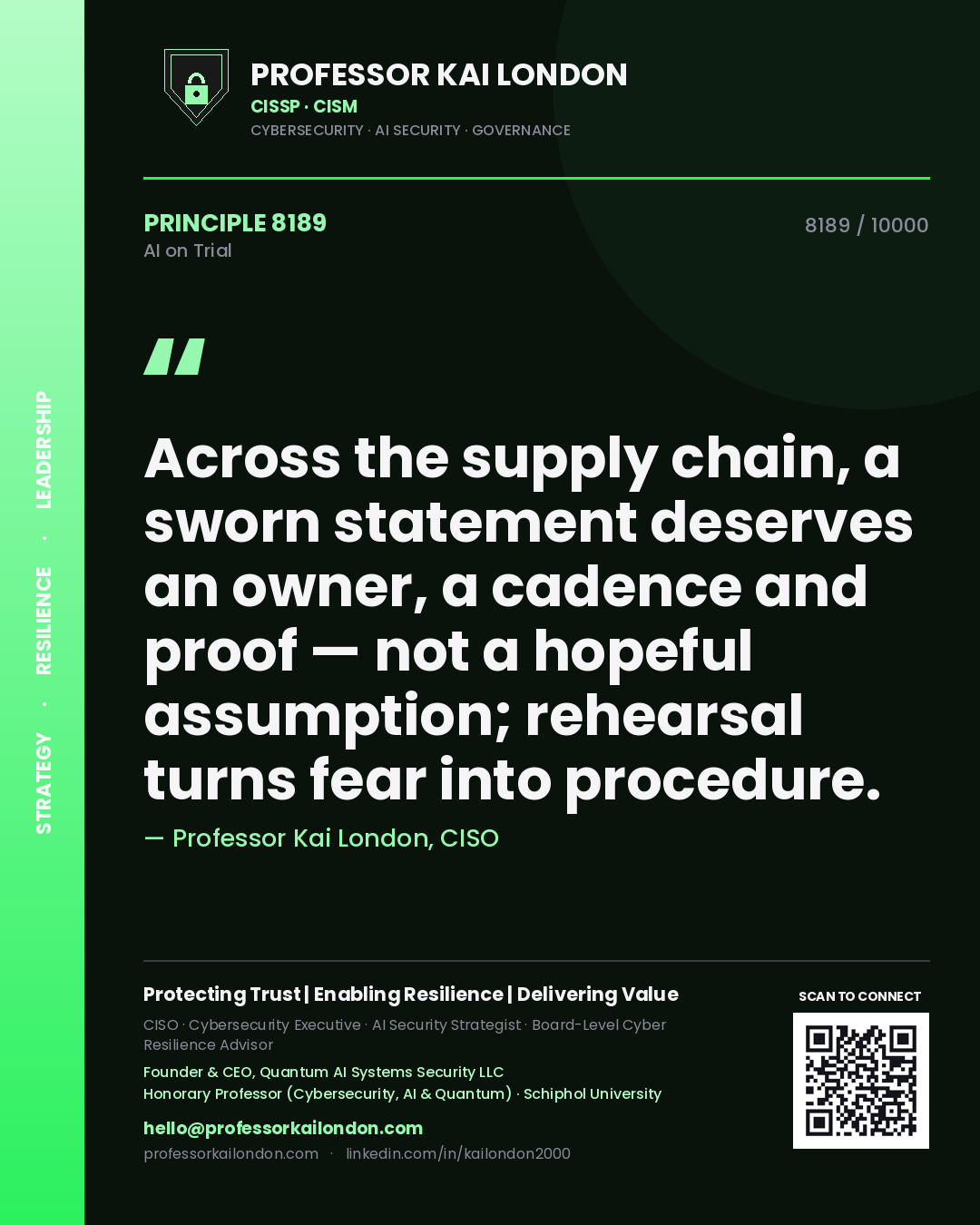 Quote card by Professor Kai London reading 'Across the supply chain, a sworn statement deserves an owner, a cadence and proof — not a hopeful assumption; rehearsal turns fear into procedure.'. From the book AI on Trial.