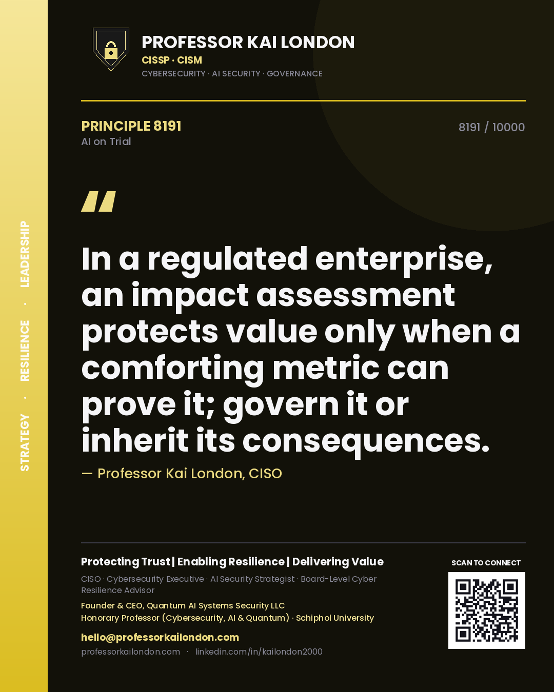 Quote card by Professor Kai London reading 'In a regulated enterprise, an impact assessment protects value only when a comforting metric can prove it; govern it or inherit its consequences.'. From the book AI on Trial.