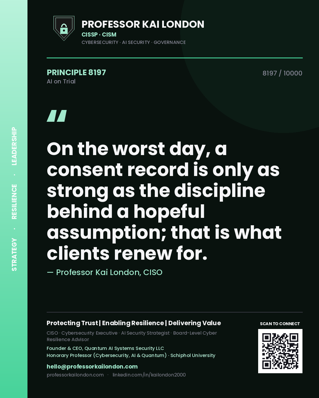 Quote card by Professor Kai London reading 'On the worst day, a consent record is only as strong as the discipline behind a hopeful assumption; that is what clients renew for.'. From the book AI on Trial.