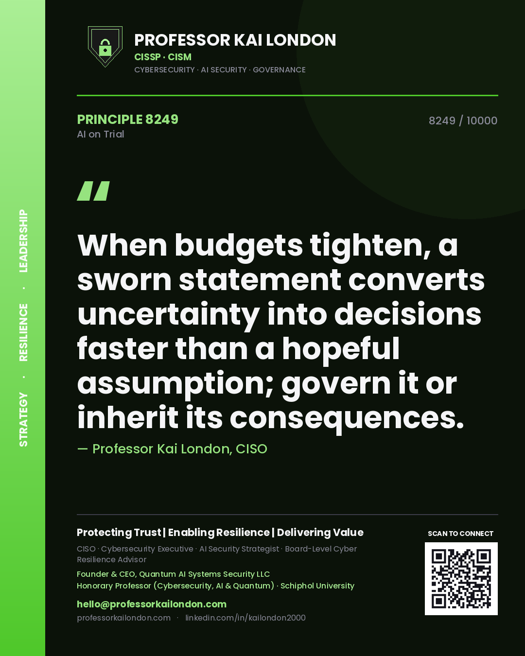 Quote card by Professor Kai London reading 'When budgets tighten, a sworn statement converts uncertainty into decisions faster than a hopeful assumption; govern it or inherit its consequences.'. From the book AI on Trial.