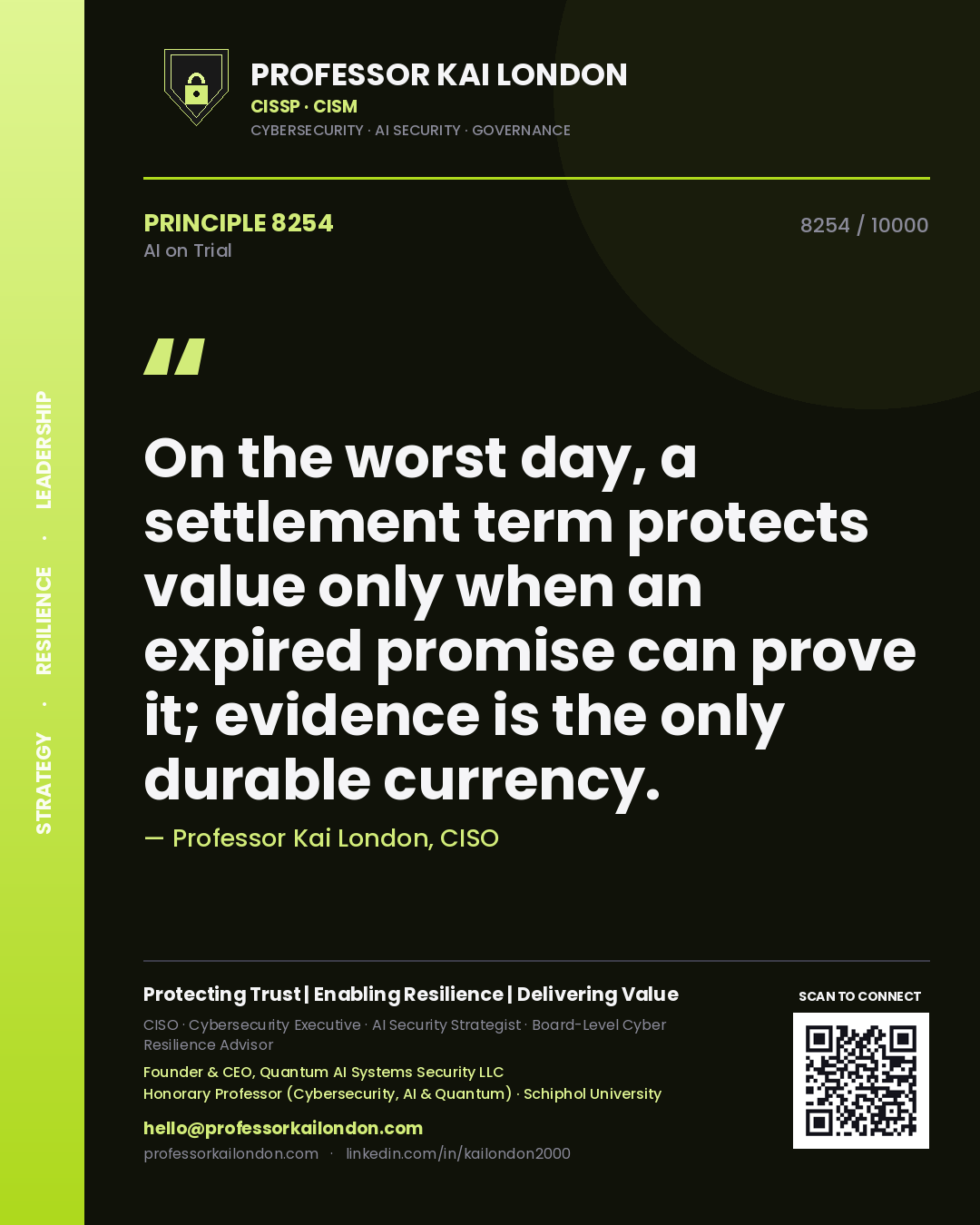 Professor Kai London principle 8254: On the worst day, a settlement term protects value only when an expired promise can prove it; evidence is the only durable currency.