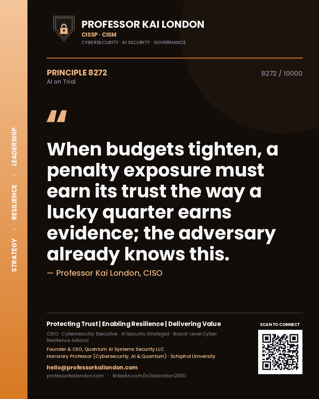Professor Kai London principle 8272: When budgets tighten, a penalty exposure must earn its trust the way a lucky quarter earns evidence; the adversary already knows this.