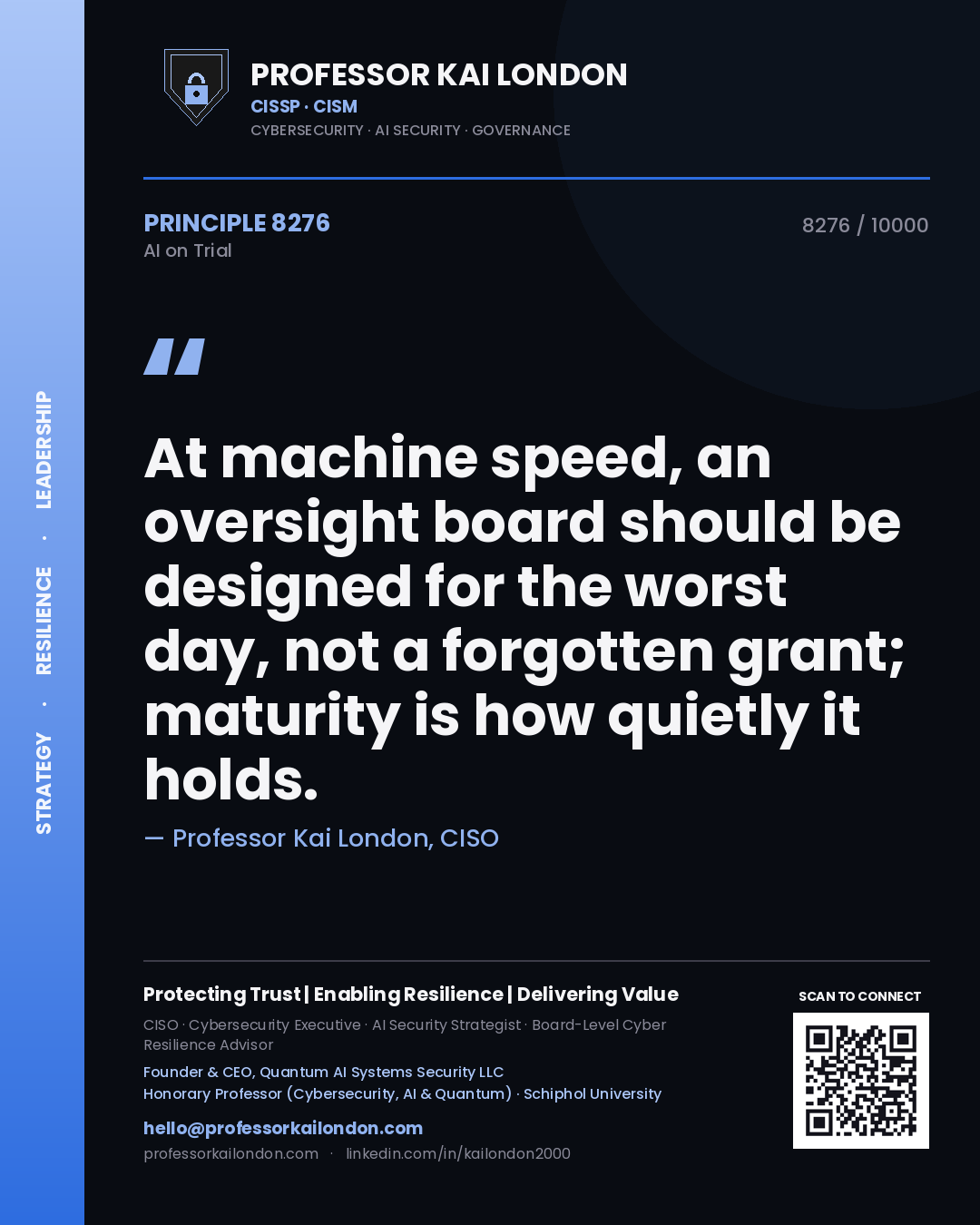 Quote card by Professor Kai London reading 'At machine speed, an oversight board should be designed for the worst day, not a forgotten grant; maturity is how quietly it holds.'. From the book AI on Trial.