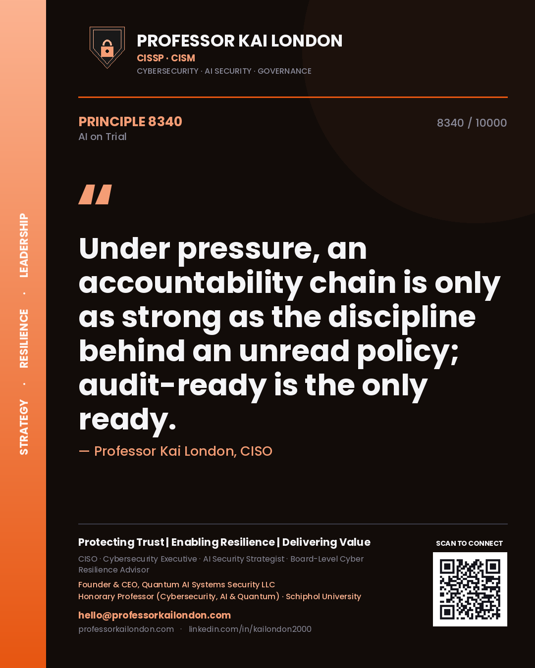 Professor Kai London principle 8340: Under pressure, an accountability chain is only as strong as the discipline behind an unread policy; audit-ready is the only ready.