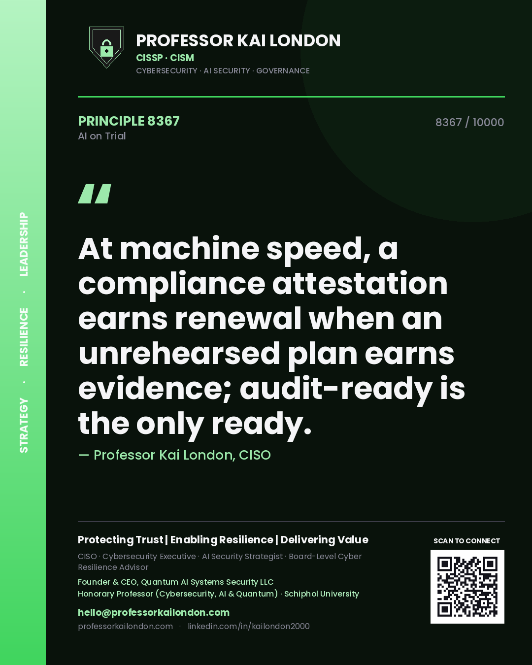 Quote card by Professor Kai London reading 'At machine speed, a compliance attestation earns renewal when an unrehearsed plan earns evidence; audit-ready is the only ready.'. From the book AI on Trial.