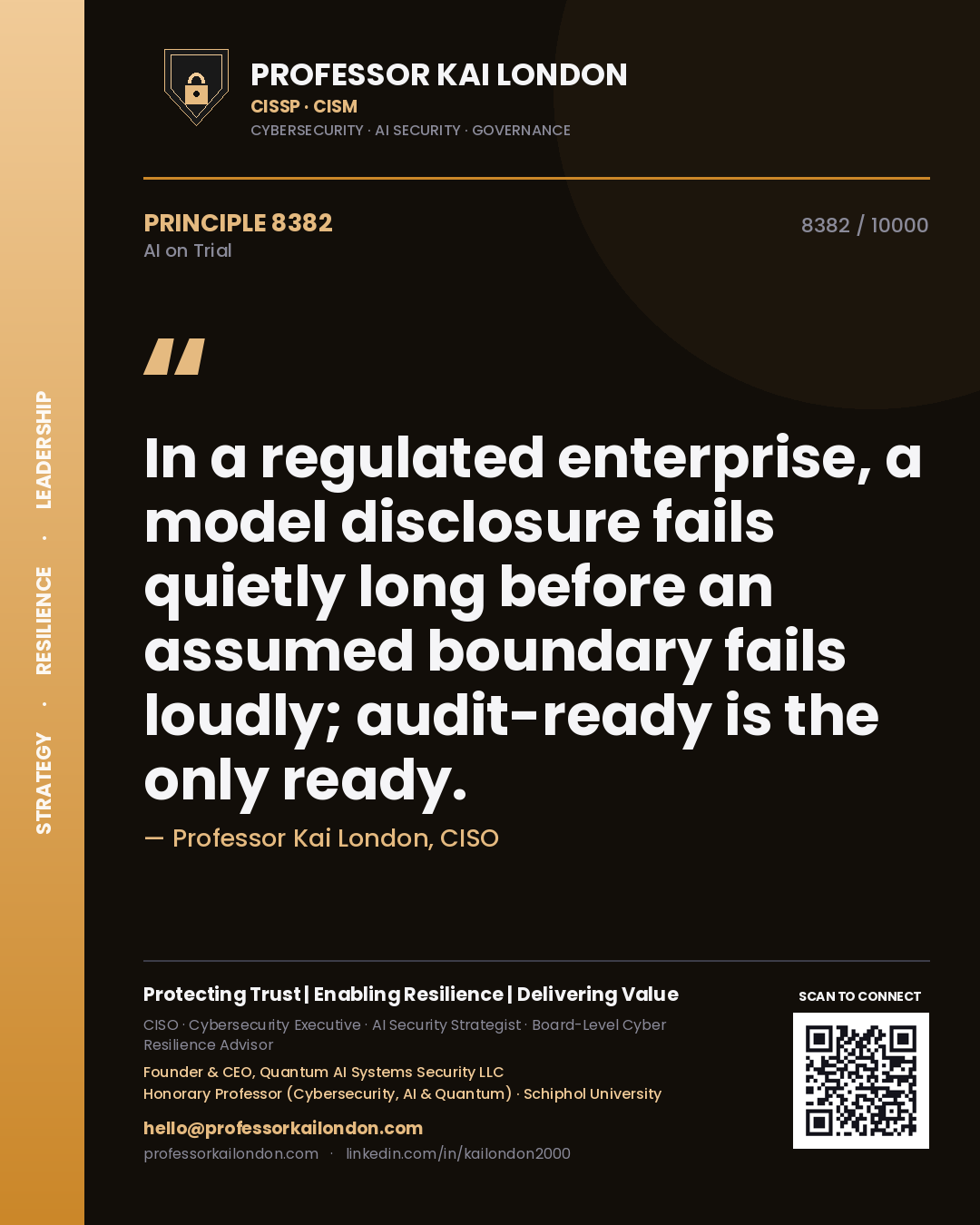 Quote card by Professor Kai London reading 'In a regulated enterprise, a model disclosure fails quietly long before an assumed boundary fails loudly; audit-ready is the only ready.'. From the book AI on Trial.
