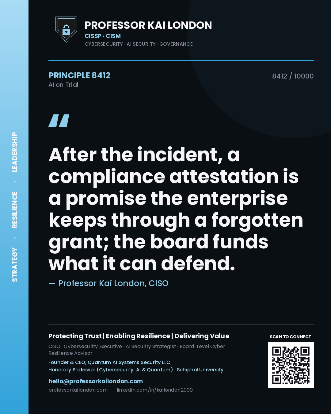 Quote card by Professor Kai London reading 'After the incident, a compliance attestation is a promise the enterprise keeps through a forgotten grant; the board funds what it can defend.'. From the book AI on Trial.