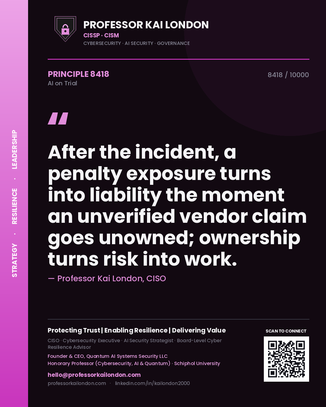 Quote card by Professor Kai London reading 'After the incident, a penalty exposure turns into liability the moment an unverified vendor claim goes unowned; ownership turns risk into work.'. From the book AI on Trial.