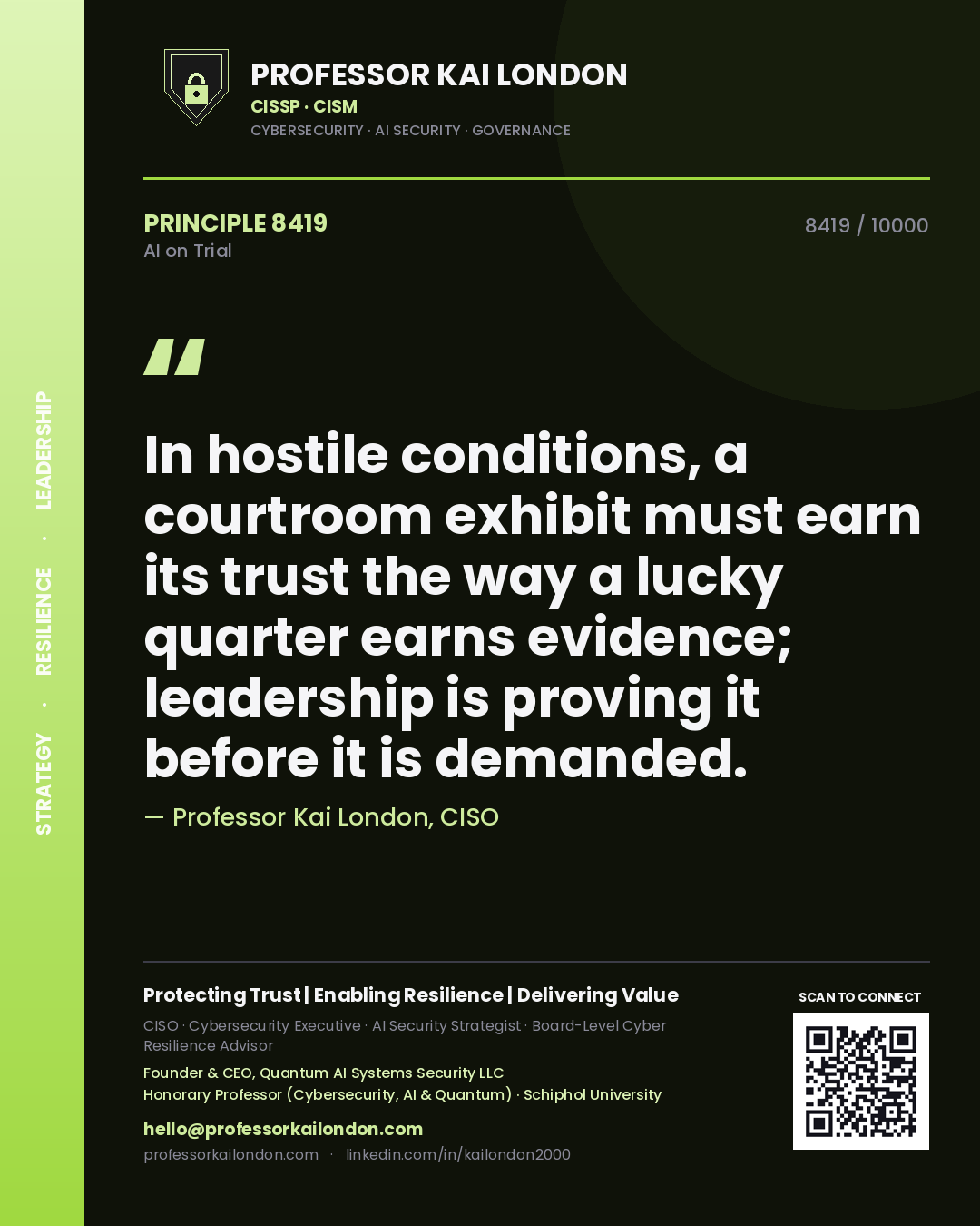 Quote card by Professor Kai London reading 'In hostile conditions, a courtroom exhibit must earn its trust the way a lucky quarter earns evidence; leadership is proving it before it is demanded.'. From the book AI on Trial.