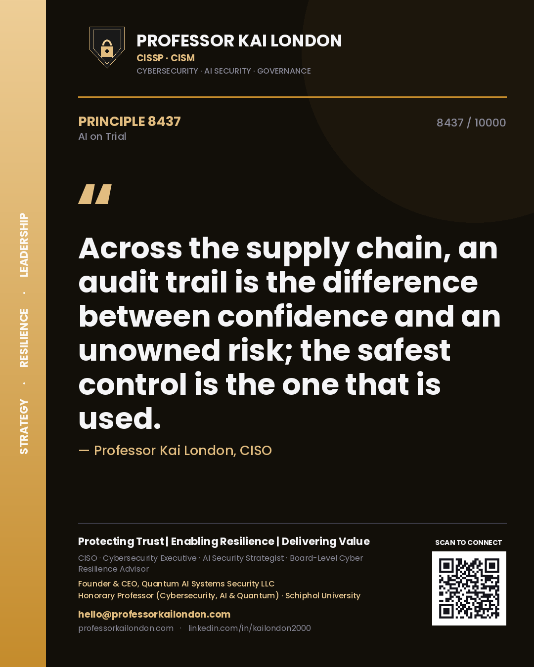 Professor Kai London principle 8437: Across the supply chain, an audit trail is the difference between confidence and an unowned risk; the safest control is the one that is used.