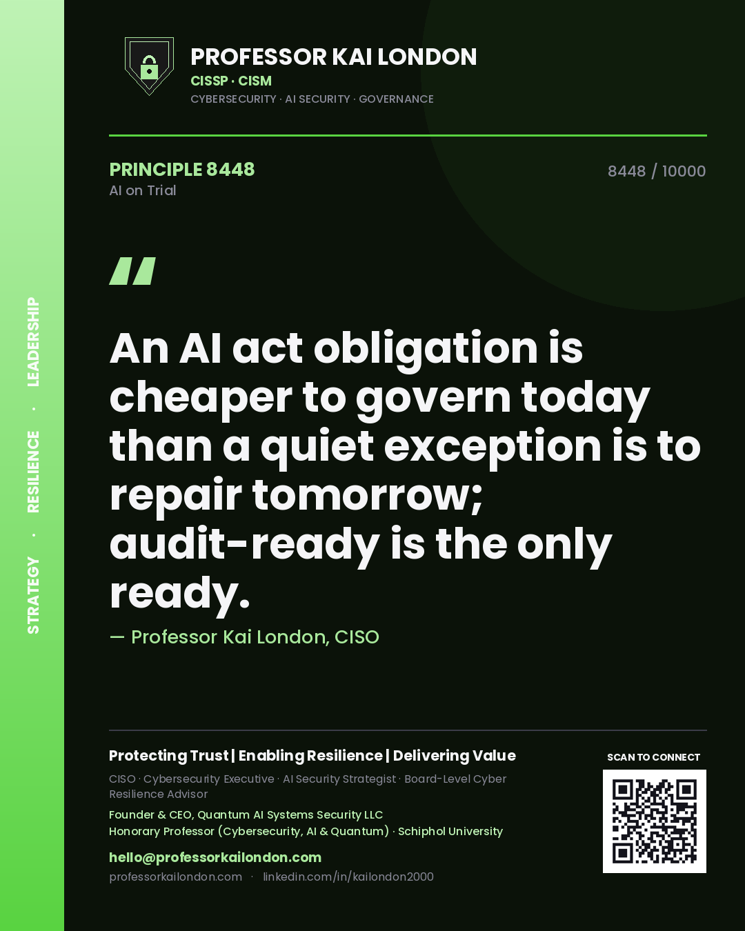 Professor Kai London principle 8448: An AI act obligation is cheaper to govern today than a quiet exception is to repair tomorrow; audit-ready is the only ready.