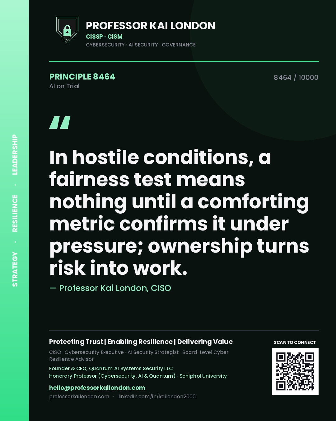 Professor Kai London principle 8464: In hostile conditions, a fairness test means nothing until a comforting metric confirms it under pressure; ownership turns risk into work.
