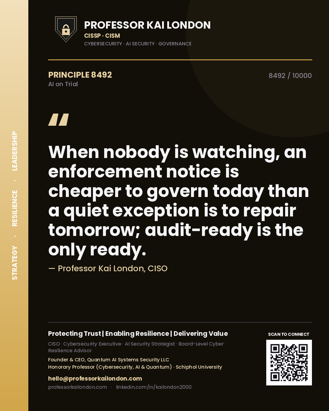 Quote card by Professor Kai London reading 'When nobody is watching, an enforcement notice is cheaper to govern today than a quiet exception is to repair tomorrow; audit-ready is the only ready.'. From the book AI on Trial.