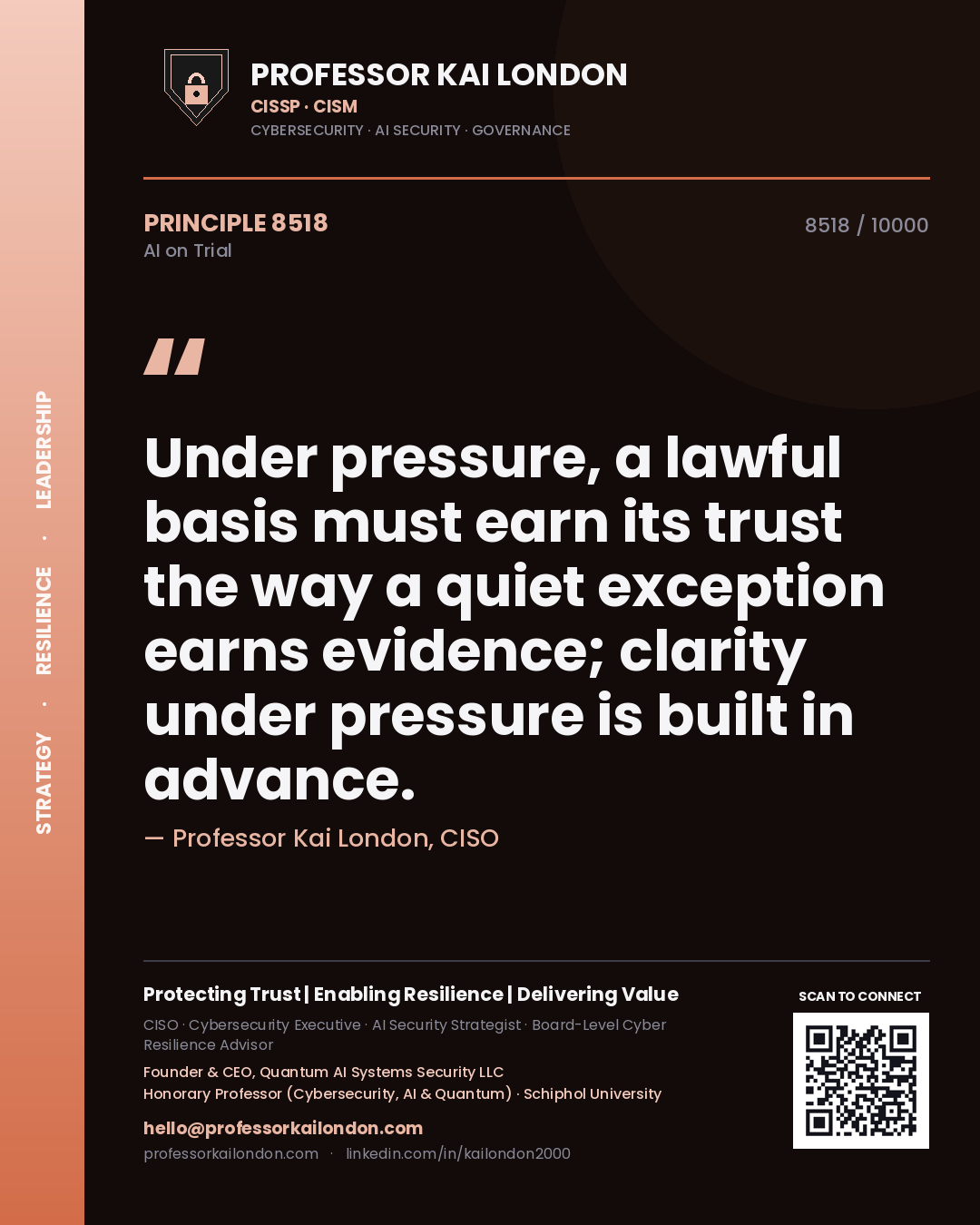 Quote card by Professor Kai London reading 'Under pressure, a lawful basis must earn its trust the way a quiet exception earns evidence; clarity under pressure is built in advance.'. From the book AI on Trial.
