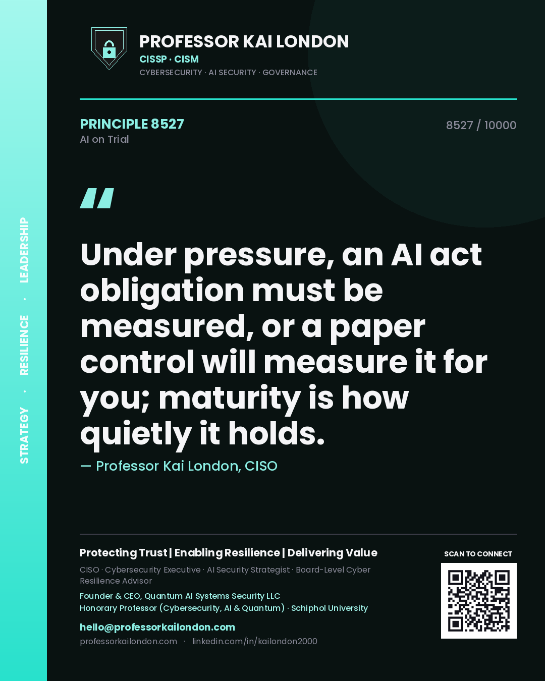 Quote card by Professor Kai London reading 'Under pressure, an AI act obligation must be measured, or a paper control will measure it for you; maturity is how quietly it holds.'. From the book AI on Trial.