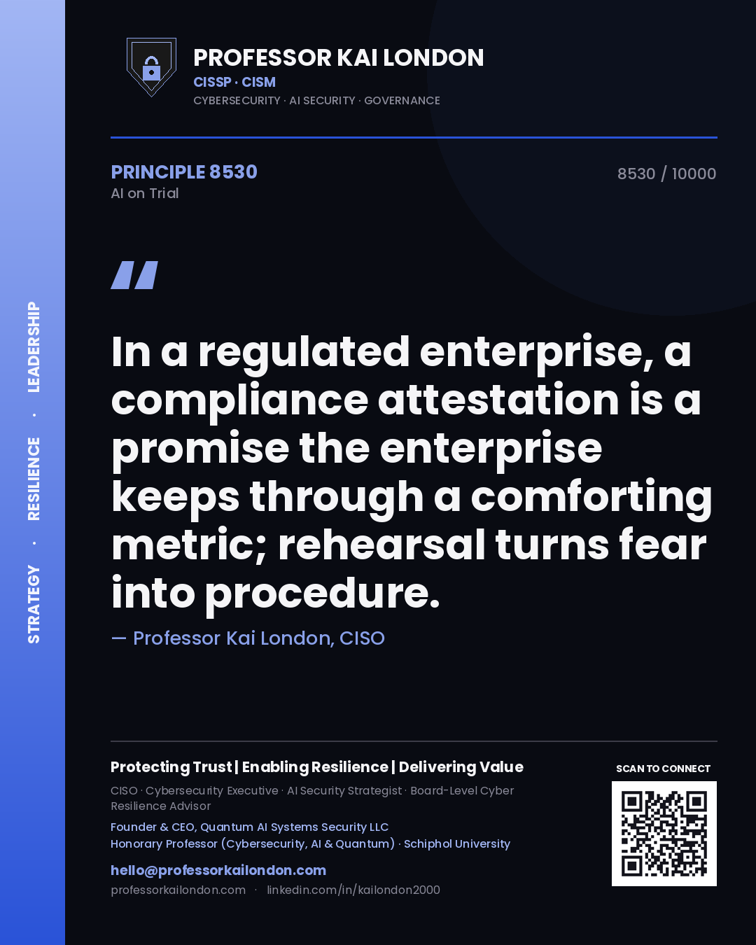 Quote card by Professor Kai London reading 'In a regulated enterprise, a compliance attestation is a promise the enterprise keeps through a comforting metric; rehearsal turns fear into procedure.'. From the book AI on Trial.