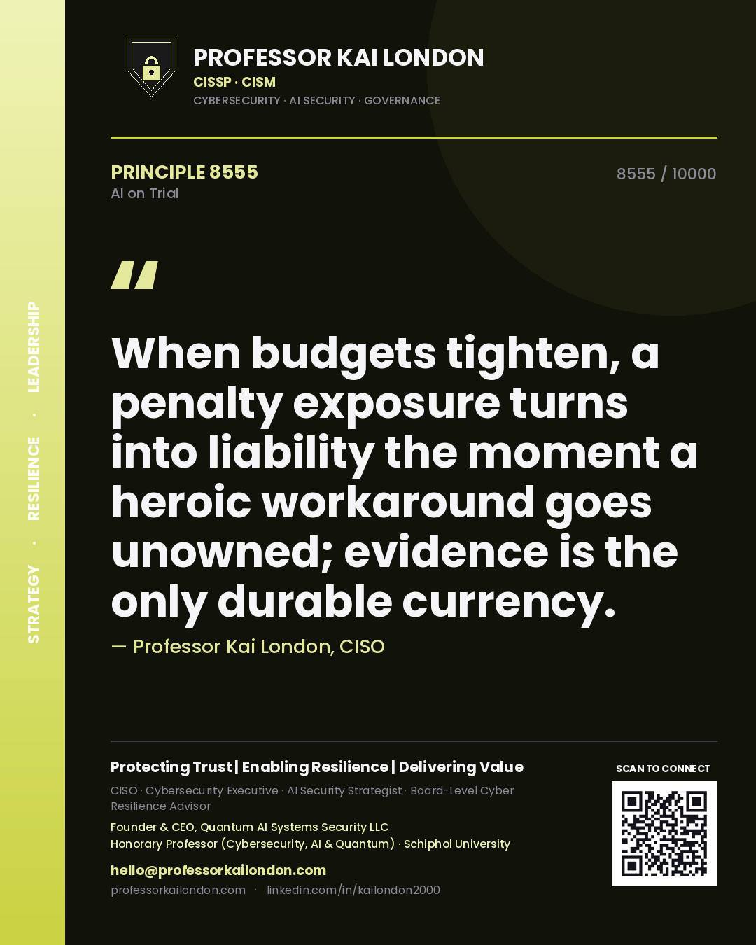 Quote card by Professor Kai London reading 'When budgets tighten, a penalty exposure turns into liability the moment a heroic workaround goes unowned; evidence is the only durable currency.'. From the book AI on Trial.