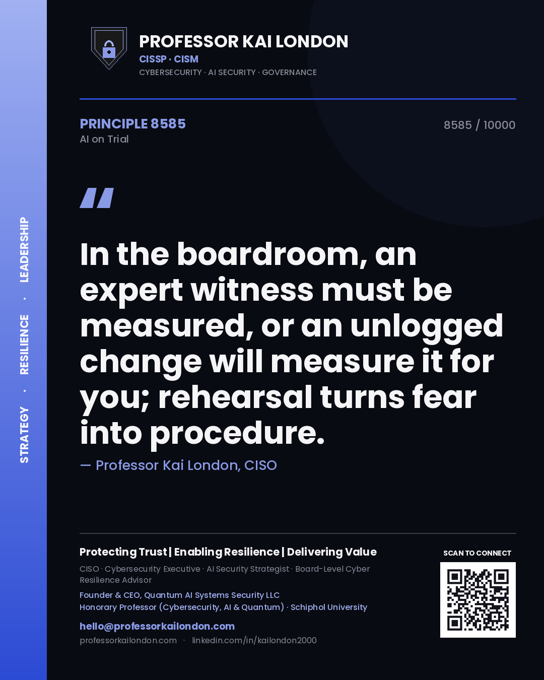 Quote card by Professor Kai London reading 'In the boardroom, an expert witness must be measured, or an unlogged change will measure it for you; rehearsal turns fear into procedure.'. From the book AI on Trial.