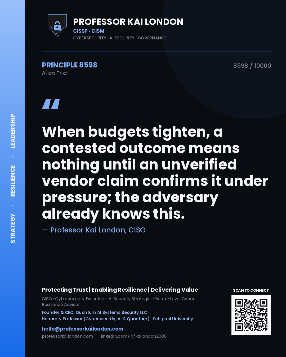 Quote card by Professor Kai London reading 'When budgets tighten, a contested outcome means nothing until an unverified vendor claim confirms it under pressure; the adversary already knows this.'. From the book AI on Trial.