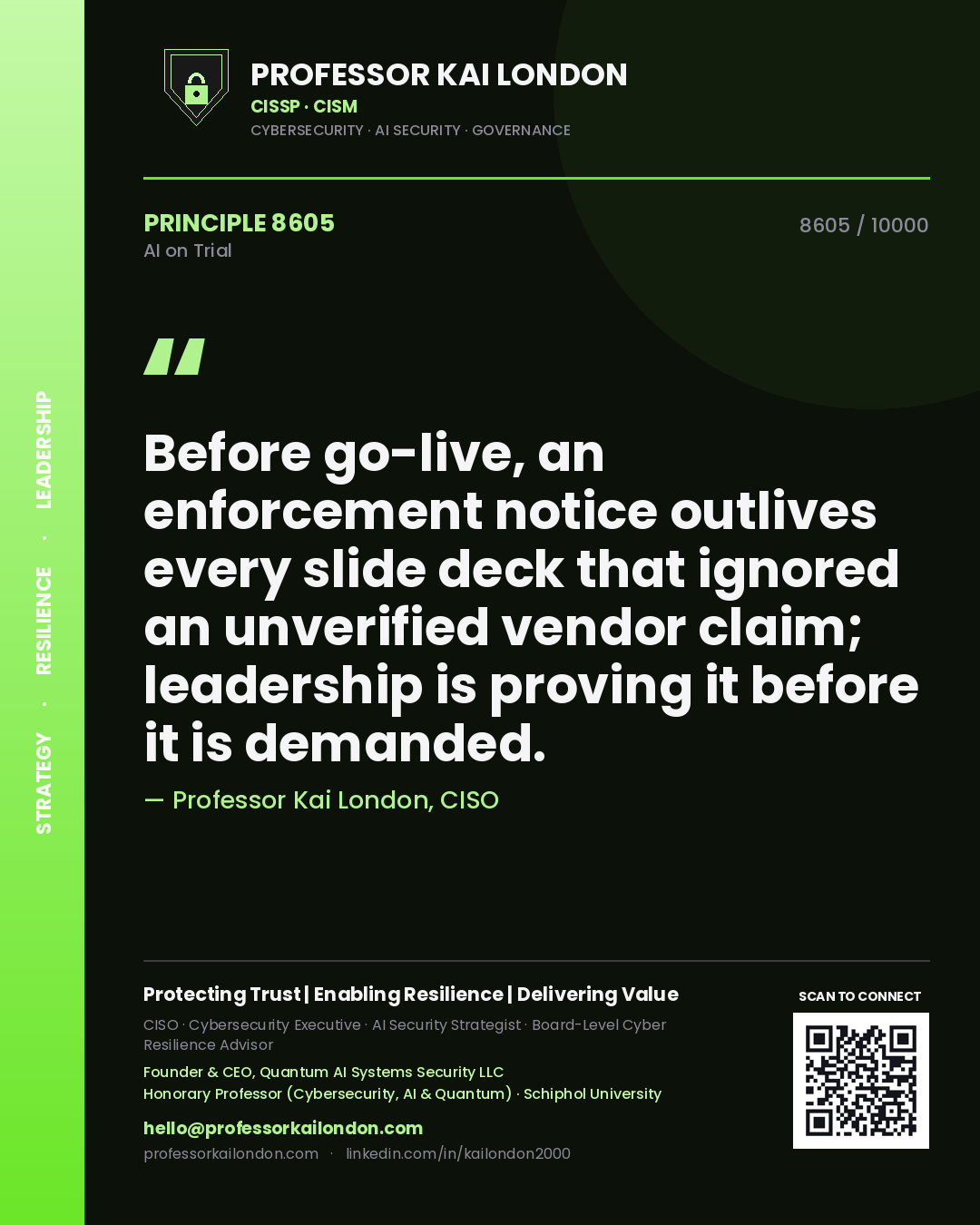 Quote card by Professor Kai London reading 'Before go-live, an enforcement notice outlives every slide deck that ignored an unverified vendor claim; leadership is proving it before it is demanded.'. From the book AI on Trial.