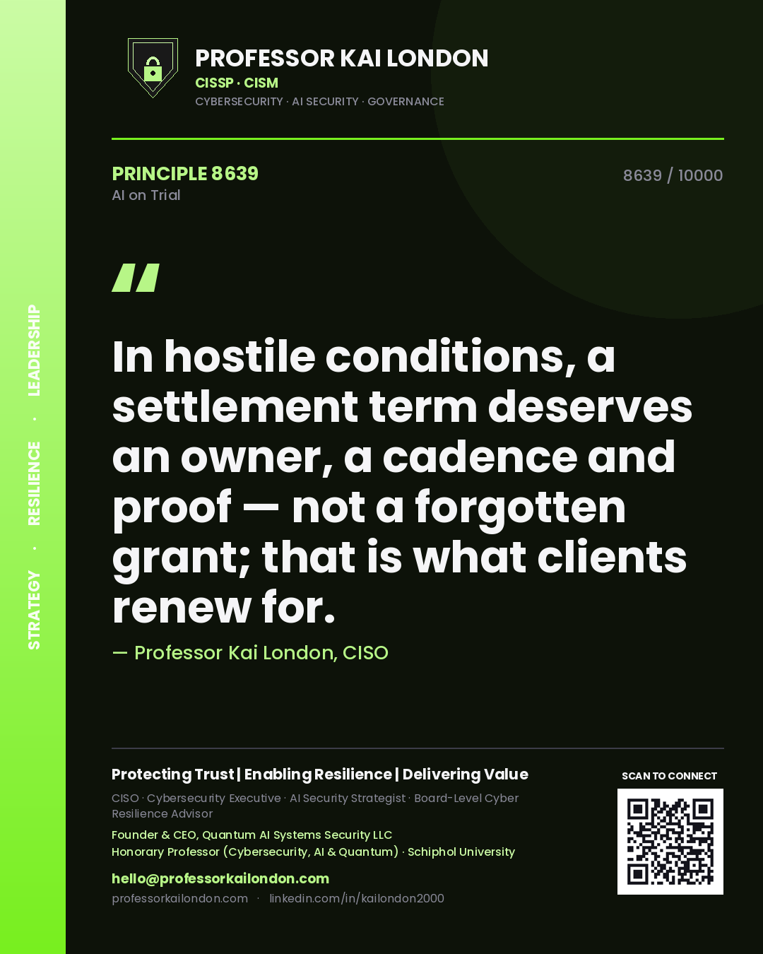 Professor Kai London principle 8639: In hostile conditions, a settlement term deserves an owner, a cadence and proof — not a forgotten grant; that is what clients renew for.