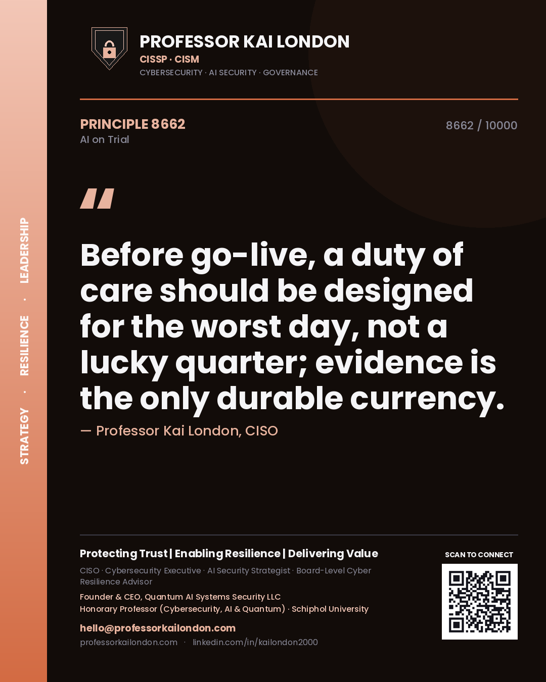 Quote card by Professor Kai London reading 'Before go-live, a duty of care should be designed for the worst day, not a lucky quarter; evidence is the only durable currency.'. From the book AI on Trial.