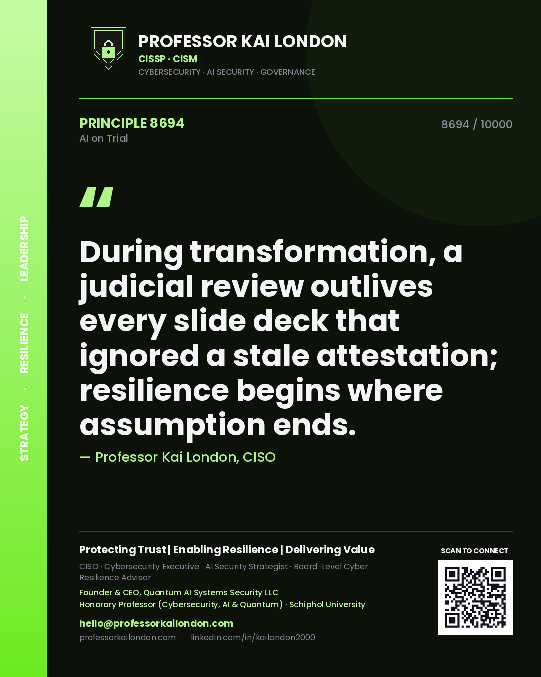 Quote card by Professor Kai London reading 'During transformation, a judicial review outlives every slide deck that ignored a stale attestation; resilience begins where assumption ends.'. From the book AI on Trial.