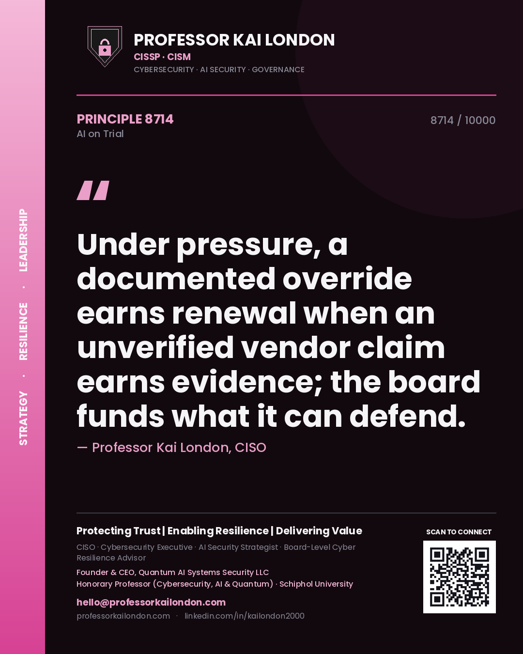 Professor Kai London principle 8714: Under pressure, a documented override earns renewal when an unverified vendor claim earns evidence; the board funds what it can defend.