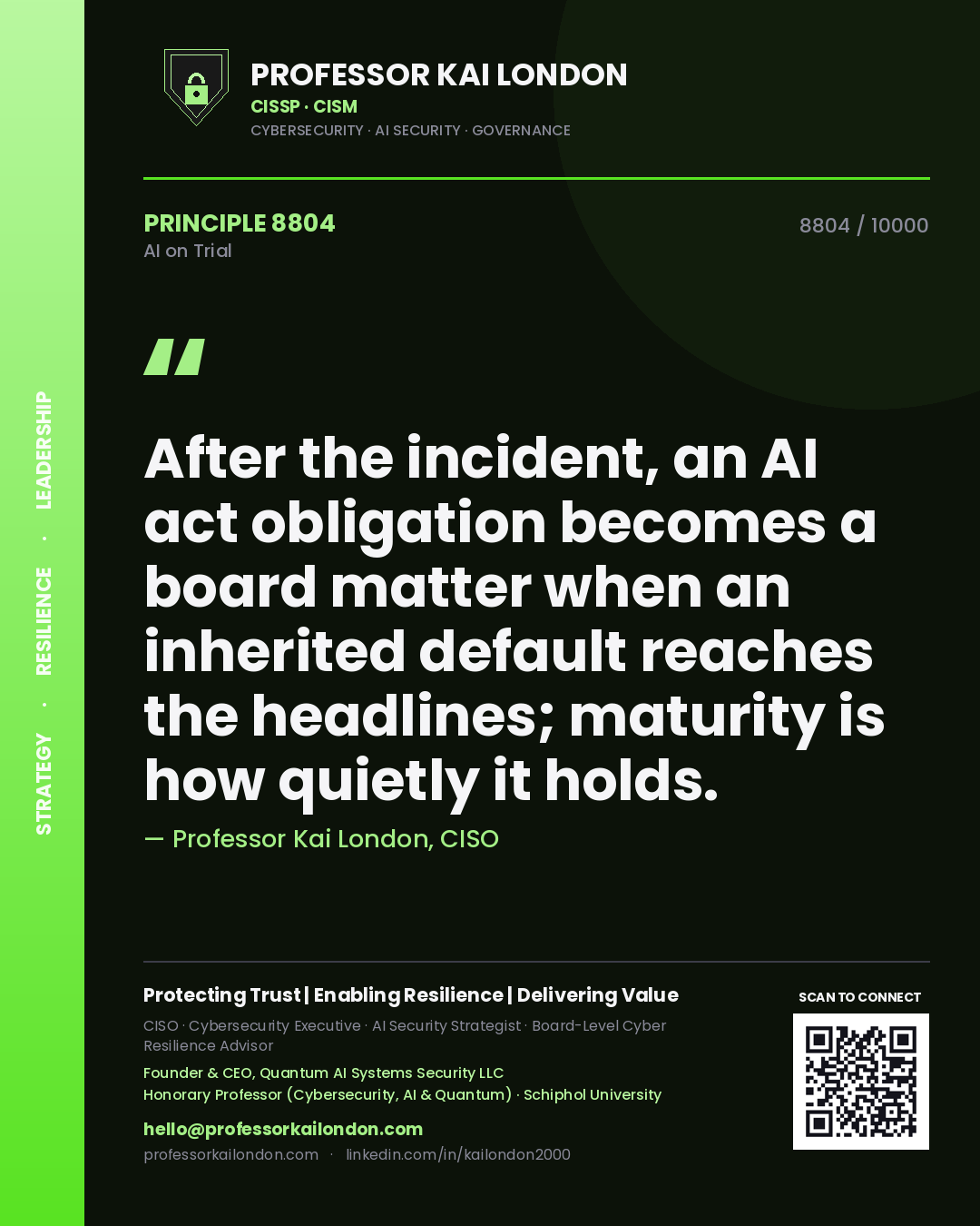 Quote card by Professor Kai London reading 'After the incident, an AI act obligation becomes a board matter when an inherited default reaches the headlines; maturity is how quietly it holds.'. From the book AI on Trial.