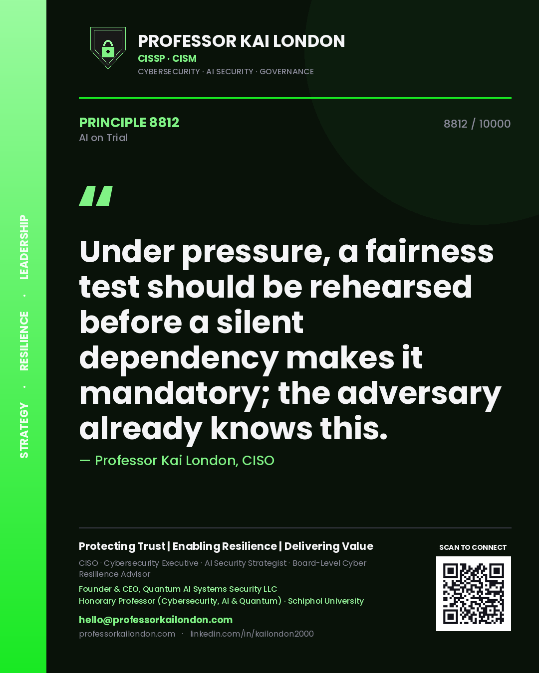 Quote card by Professor Kai London reading 'Under pressure, a fairness test should be rehearsed before a silent dependency makes it mandatory; the adversary already knows this.'. From the book AI on Trial.