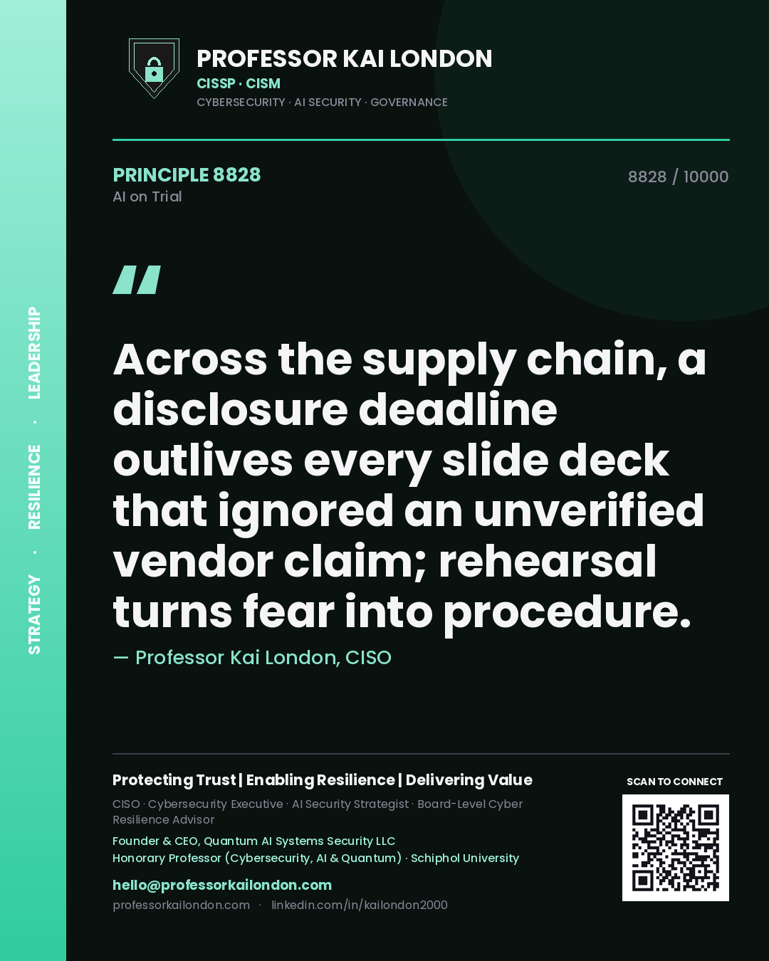 Quote card by Professor Kai London reading 'Across the supply chain, a disclosure deadline outlives every slide deck that ignored an unverified vendor claim; rehearsal turns fear into procedure.'. From the book AI on Trial.