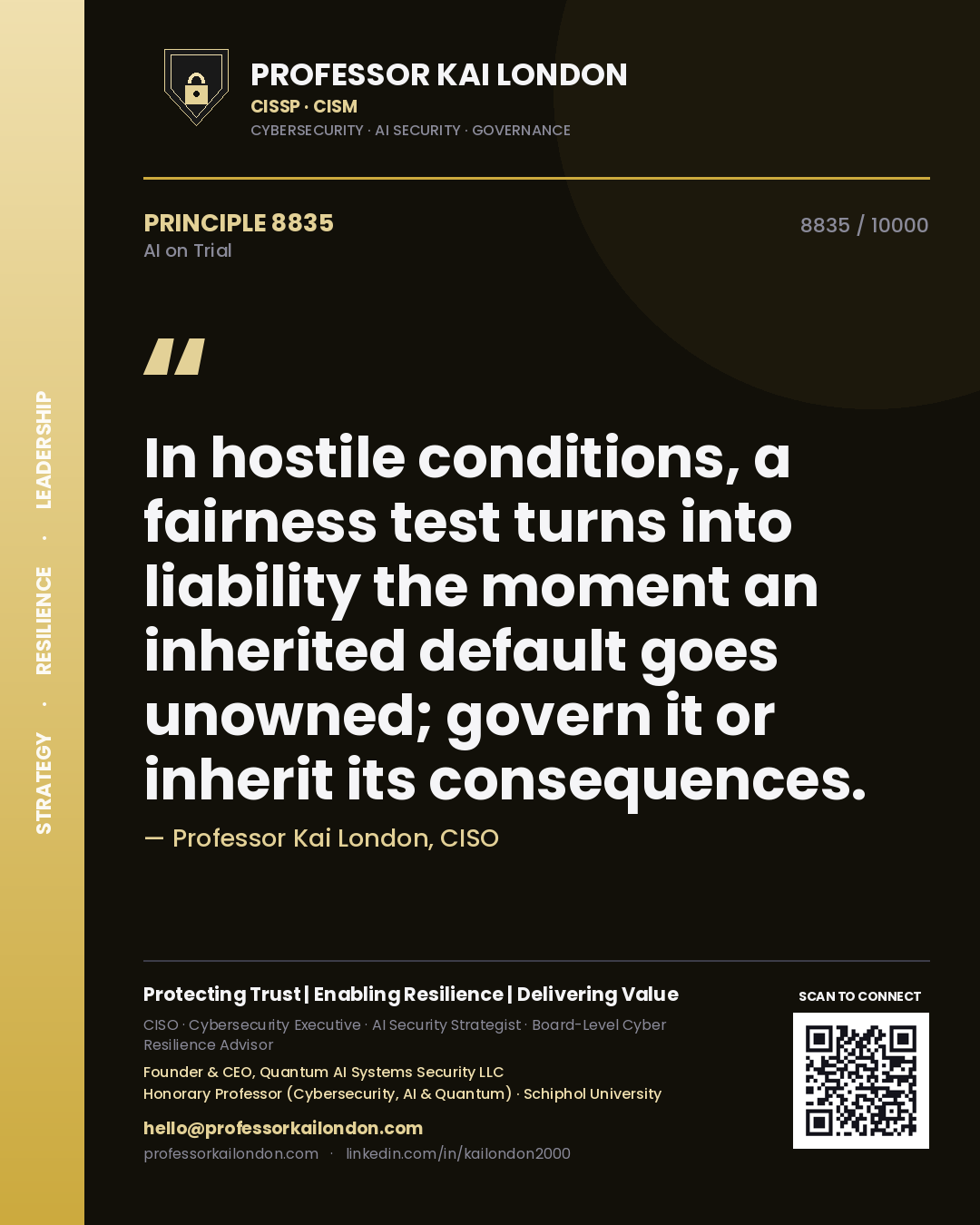 Quote card by Professor Kai London reading 'In hostile conditions, a fairness test turns into liability the moment an inherited default goes unowned; govern it or inherit its consequences.'. From the book AI on Trial.