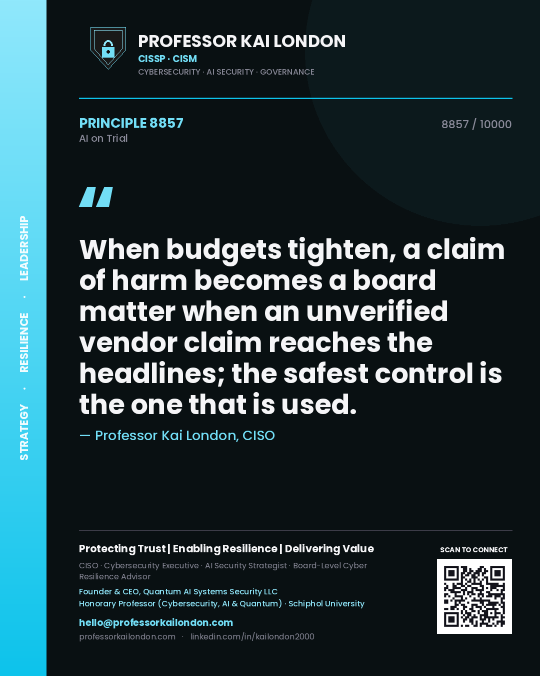 Quote card by Professor Kai London reading 'When budgets tighten, a claim of harm becomes a board matter when an unverified vendor claim reaches the headlines; the safest control is the one that is used.'. From the book AI on Trial.