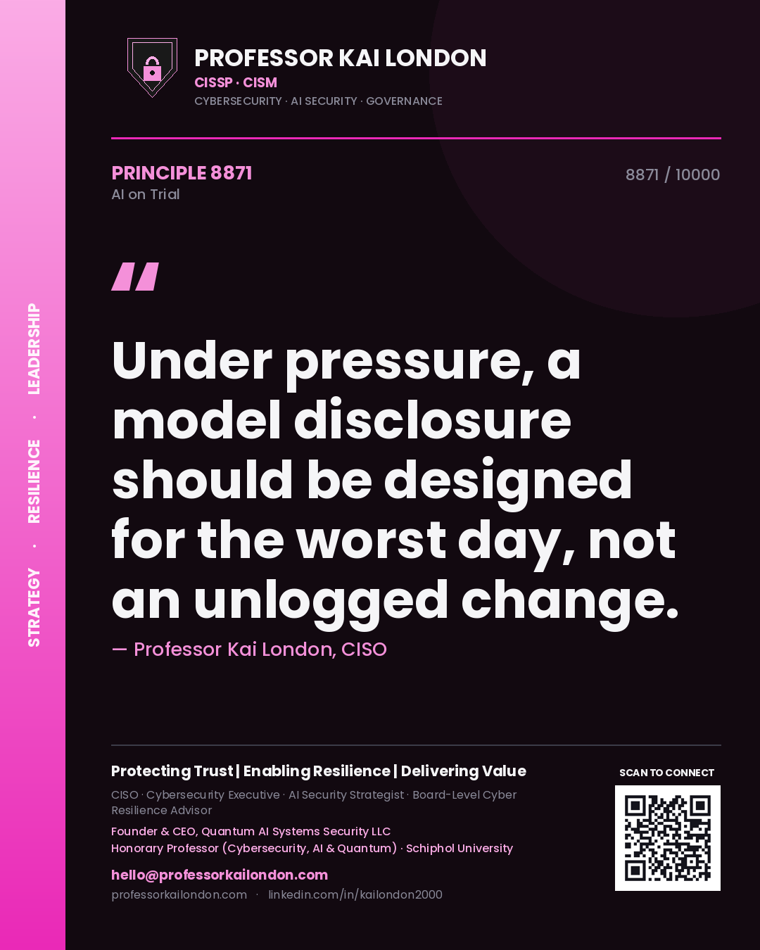 Quote card by Professor Kai London reading 'Under pressure, a model disclosure should be designed for the worst day, not an unlogged change.'. From the book AI on Trial.