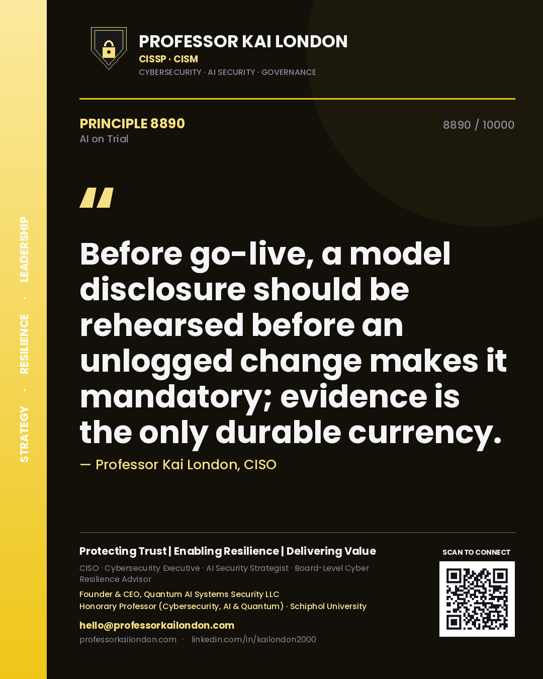 Quote card by Professor Kai London reading 'Before go-live, a model disclosure should be rehearsed before an unlogged change makes it mandatory; evidence is the only durable currency.'. From the book AI on Trial.