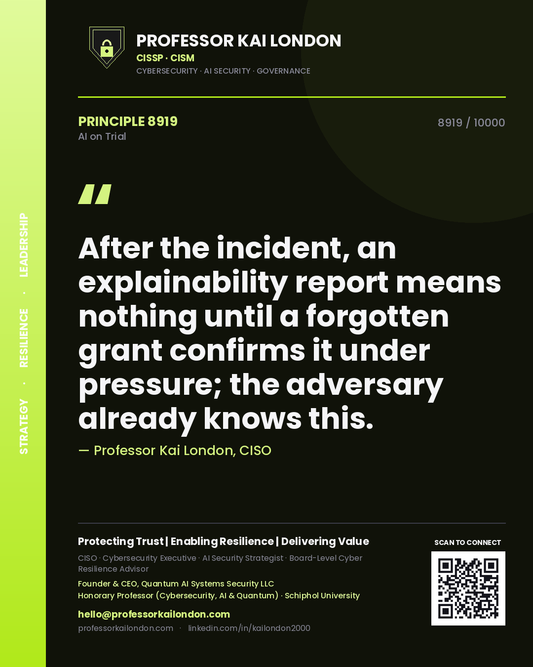 Quote card by Professor Kai London reading 'After the incident, an explainability report means nothing until a forgotten grant confirms it under pressure; the adversary already knows this.'. From the book AI on Trial.