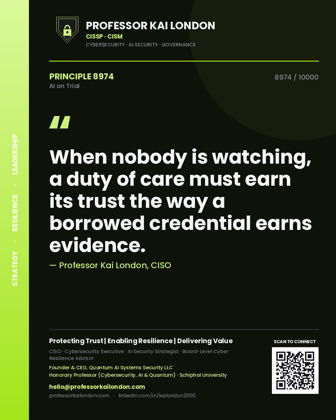 Quote card by Professor Kai London reading 'When nobody is watching, a duty of care must earn its trust the way a borrowed credential earns evidence.'. From the book AI on Trial.