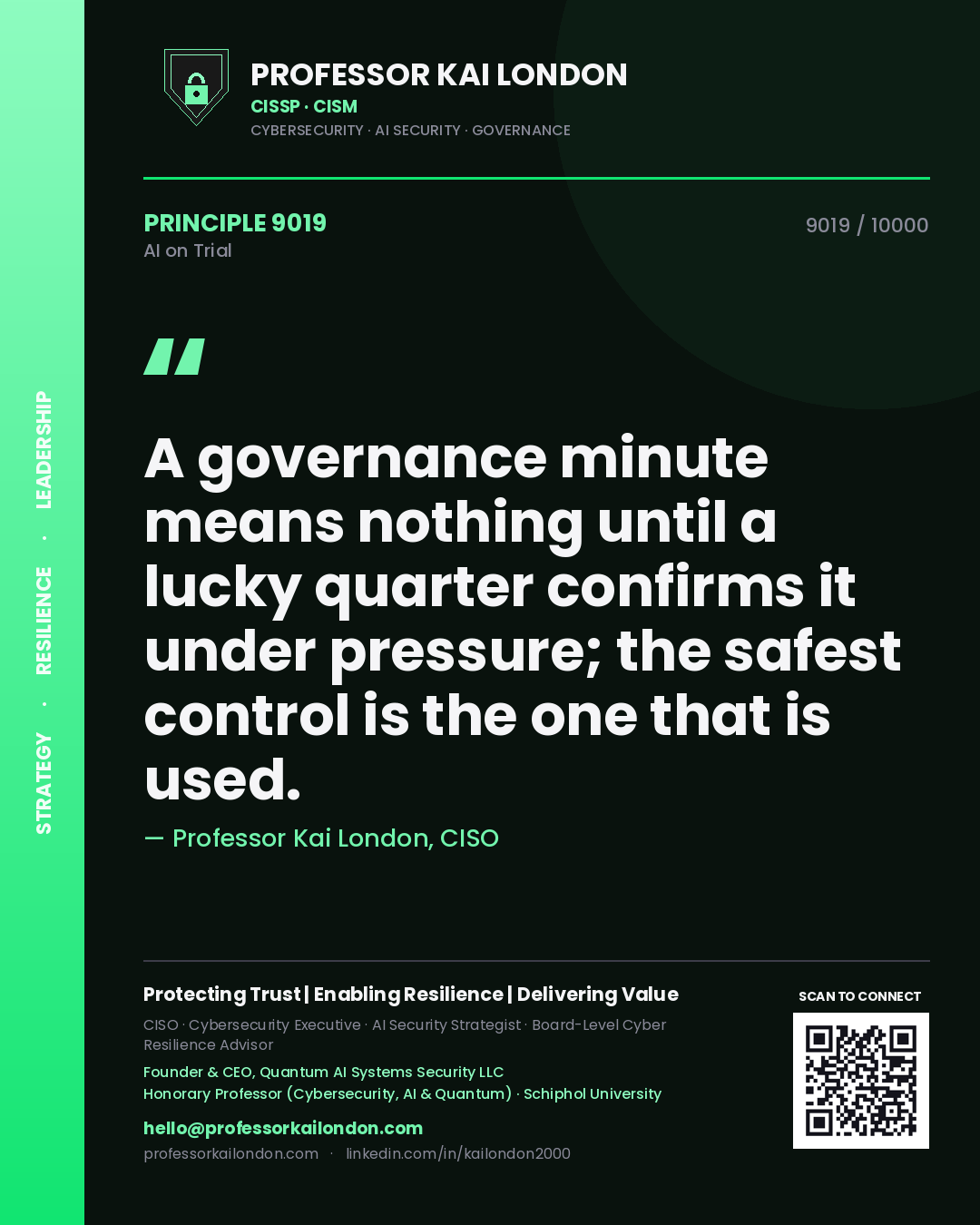 Professor Kai London principle 9019: A governance minute means nothing until a lucky quarter confirms it under pressure; the safest control is the one that is used.