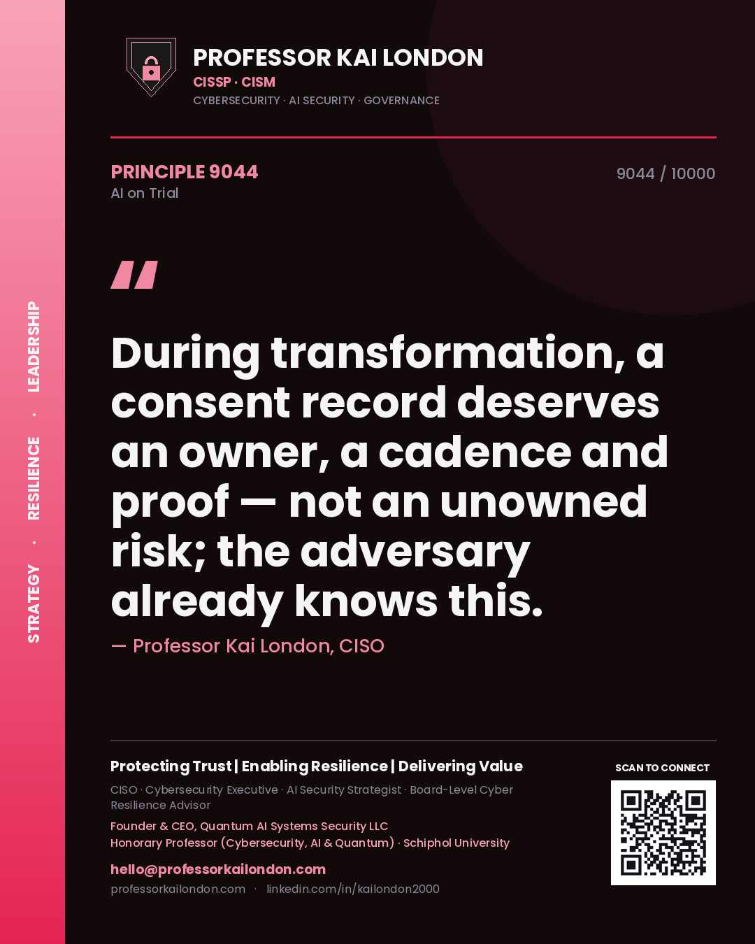 Quote card by Professor Kai London reading 'During transformation, a consent record deserves an owner, a cadence and proof — not an unowned risk; the adversary already knows this.'. From the book AI on Trial.