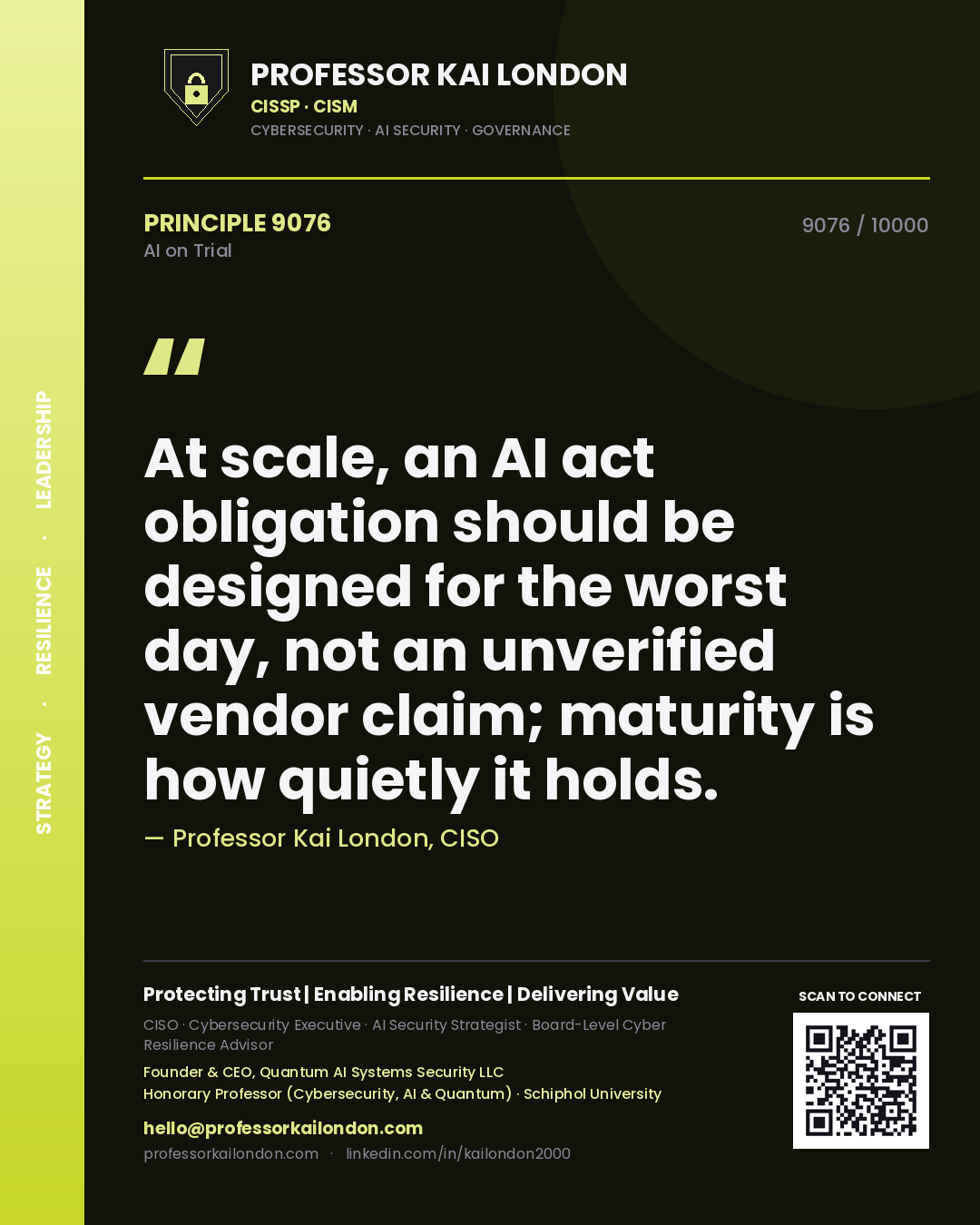 Quote card by Professor Kai London reading 'At scale, an AI act obligation should be designed for the worst day, not an unverified vendor claim; maturity is how quietly it holds.'. From the book AI on Trial.