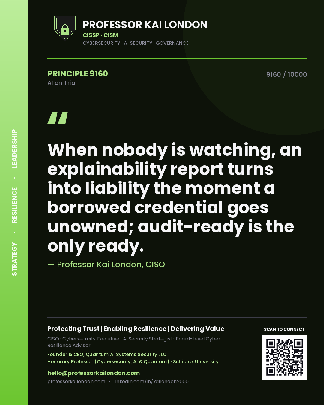 Quote card by Professor Kai London reading 'When nobody is watching, an explainability report turns into liability the moment a borrowed credential goes unowned; audit-ready is the only ready.'. From the book AI on Trial.