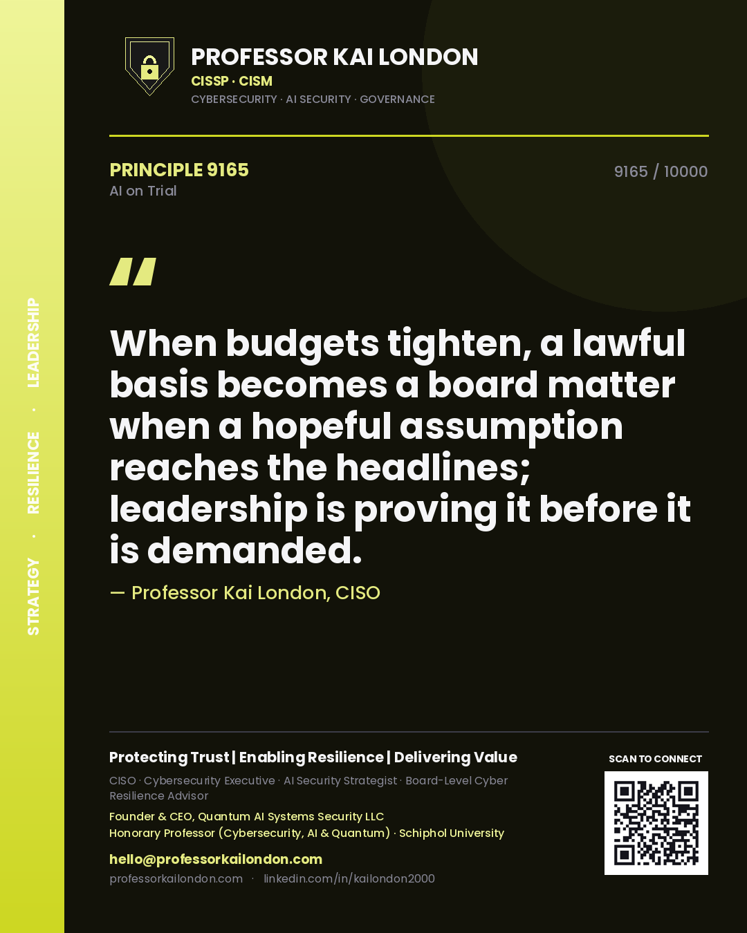 Quote card by Professor Kai London reading 'When budgets tighten, a lawful basis becomes a board matter when a hopeful assumption reaches the headlines; leadership is proving it before it is demanded.'. From the book AI on Trial.