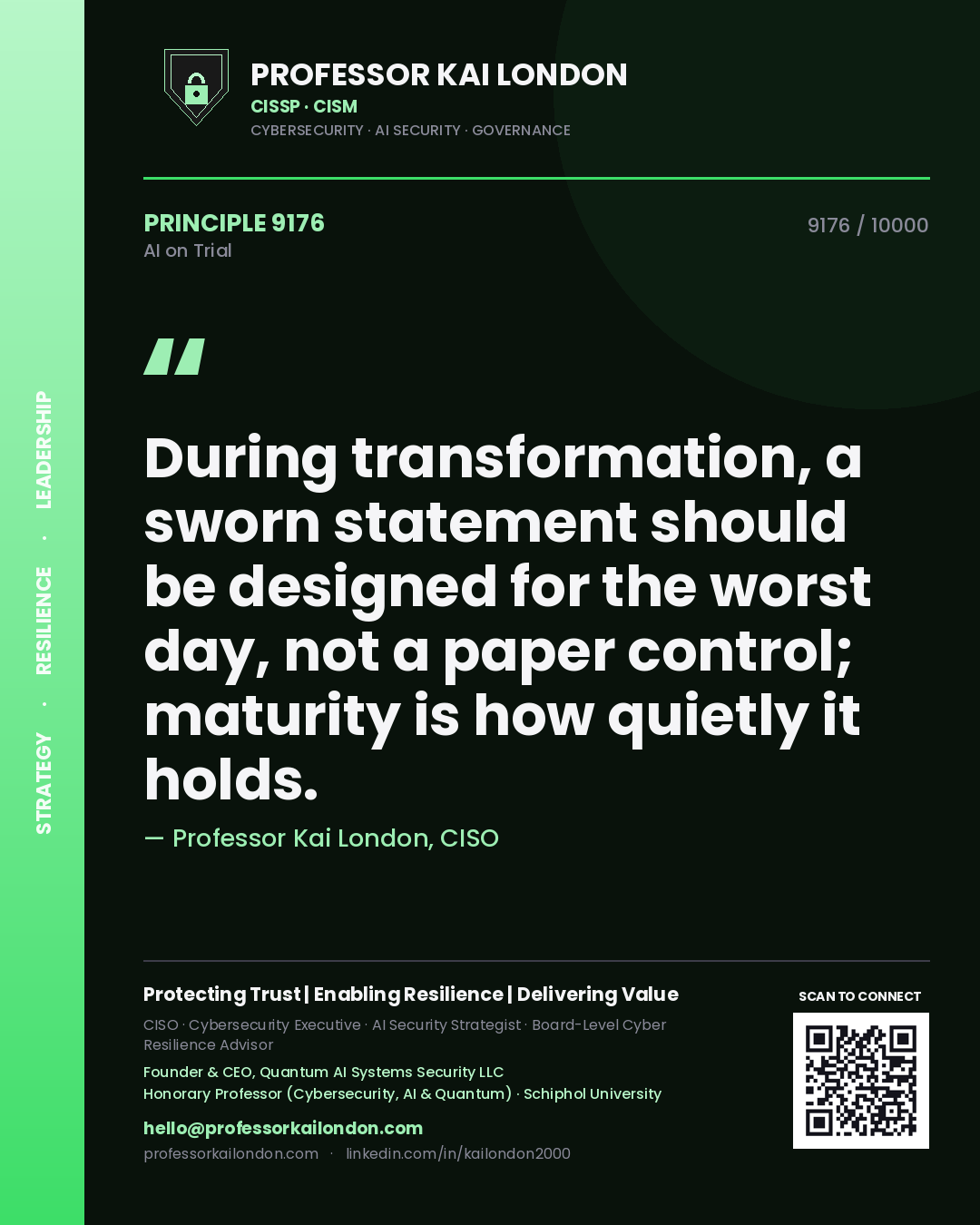 Quote card by Professor Kai London reading 'During transformation, a sworn statement should be designed for the worst day, not a paper control; maturity is how quietly it holds.'. From the book AI on Trial.