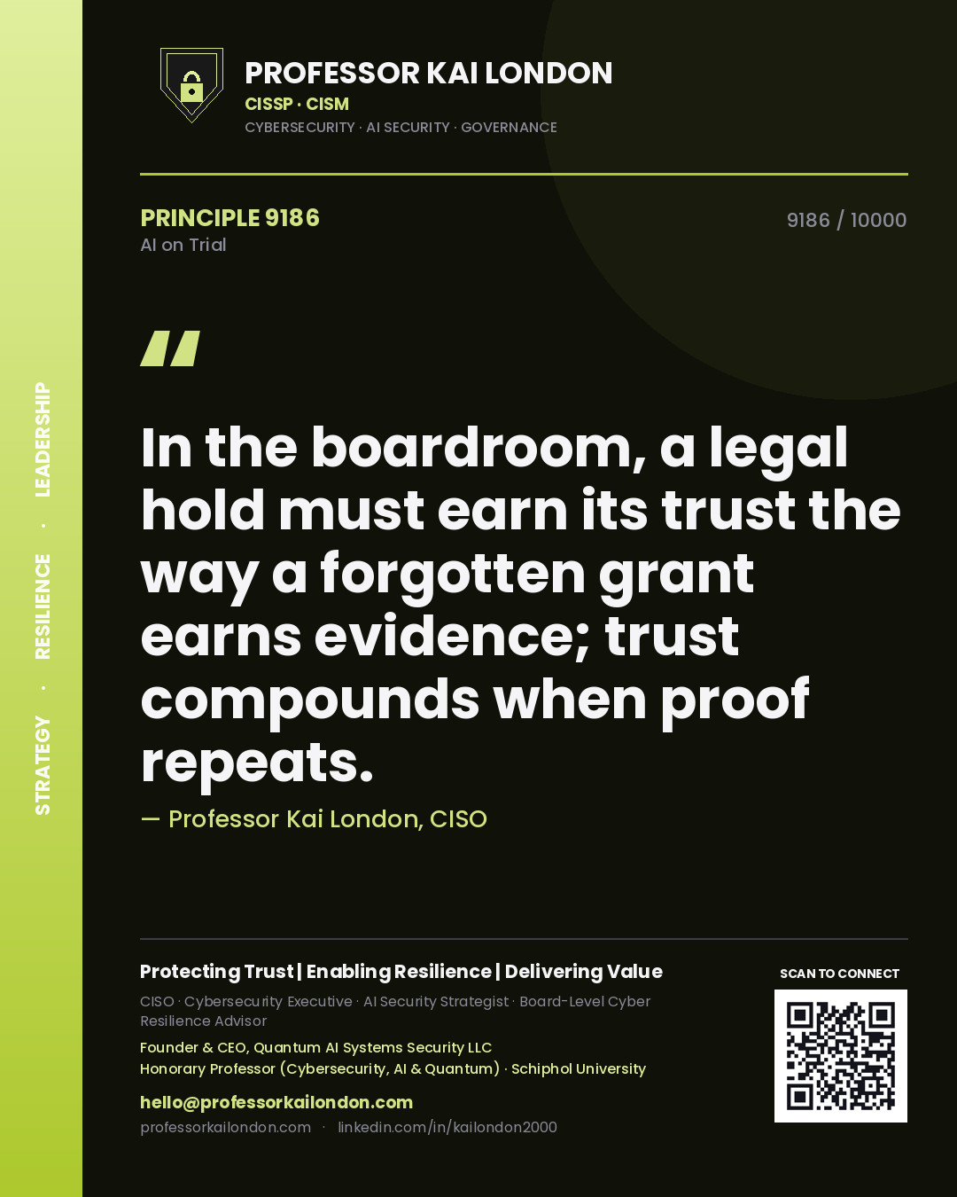 Quote card by Professor Kai London reading 'In the boardroom, a legal hold must earn its trust the way a forgotten grant earns evidence; trust compounds when proof repeats.'. From the book AI on Trial.