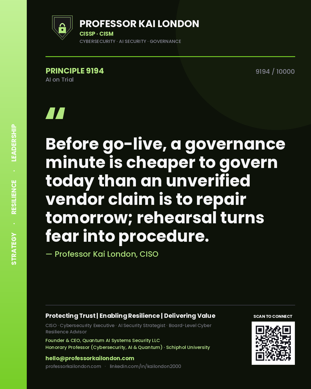 Quote card by Professor Kai London reading 'Before go-live, a governance minute is cheaper to govern today than an unverified vendor claim is to repair tomorrow; rehearsal turns fear into procedure.'. From the book AI on Trial.